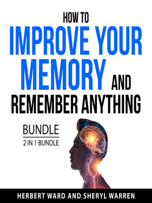 cover image of How to Improve Your Memory and Remember Anything Bundle, 2 in 1 Bundle